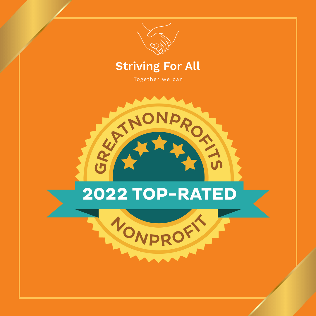 Striving For All NAMED “2022 TOP-RATED NONPROFIT” by GreatNonprofits -  Striving For All